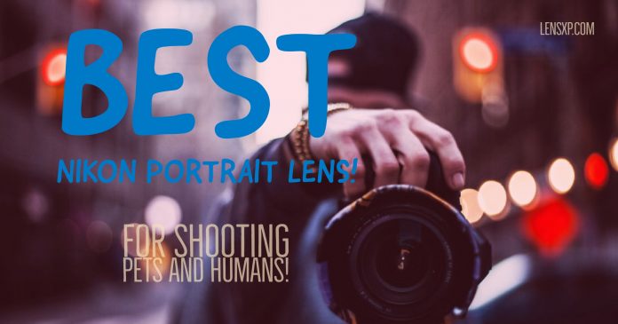 Best Nikon portrait Lens