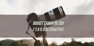 Budget Canon 70-200 F 2.8 IS II Alternatives