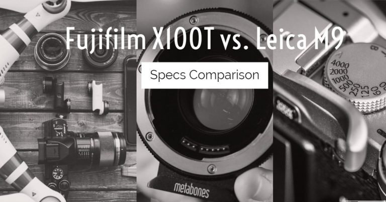 Fujifilm X100T vs. Leica M9: Specifications Review and Comparison