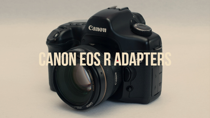 Canon EOS R Adapters