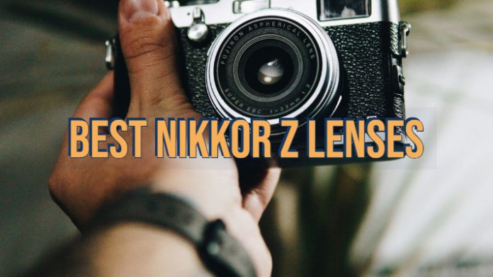 Best Nikkor Z Lenses