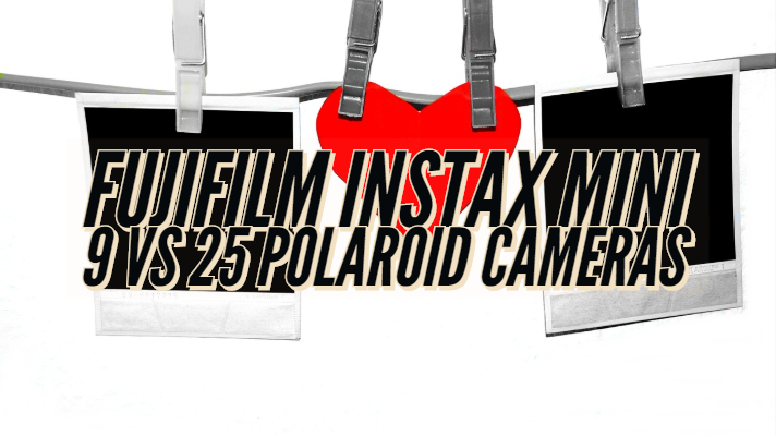 Fujifilm Instax Mini 9 vs 25 Polaroid Cameras