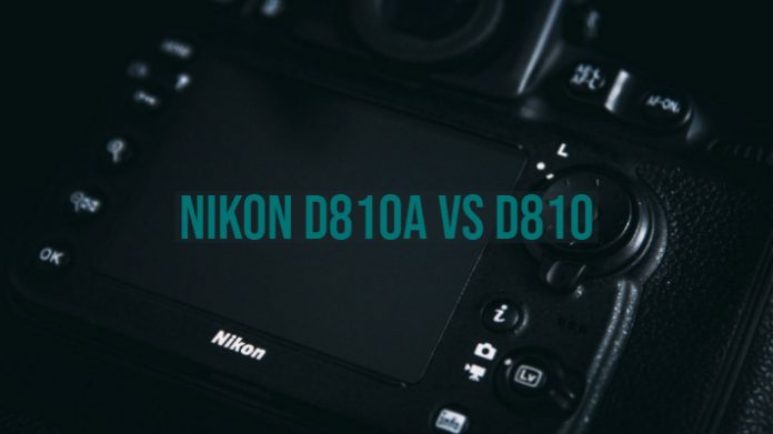 Nikon D810a vs D810