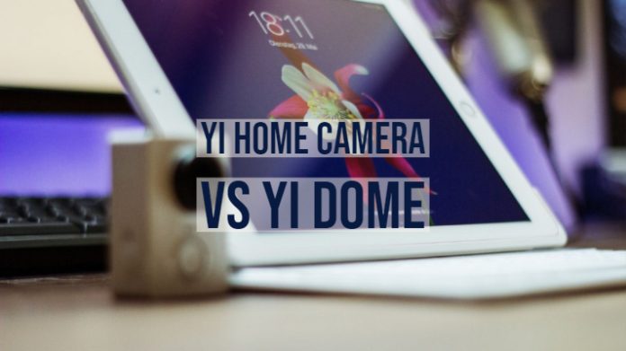 Yi Home Camera vs Yi Dome
