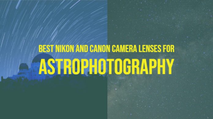 Best Nikon and Canon Camera Lenses for Astrophotography
