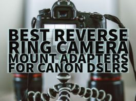 Best Reverse Ring Camera mount adapters for Canon DSLRs
