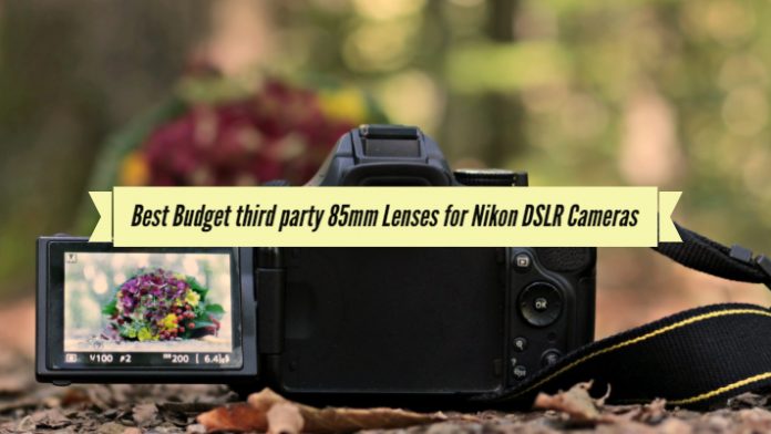 Budget third party 85mm Lenses for Nikon