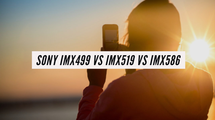Sony IMX499 vs IMX519 vs IMX586
