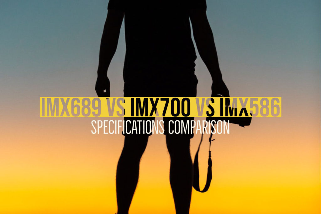 IMX689 vs IMX700 vs IMX586 - Specifications Comparison
