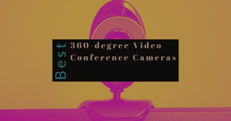 Best 360-degree Video Conference Cameras with Budget Options