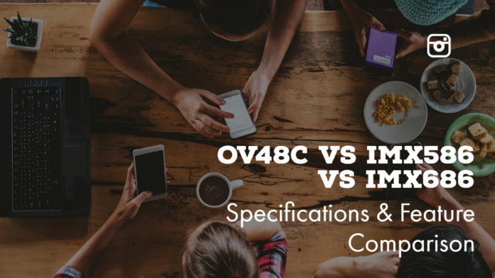 OV48C vs IMX586 vs IMX686 – Specs Comparison