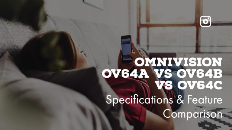 Omnivision OV64A vs OV64B vs OV64C – Specs Comparison
