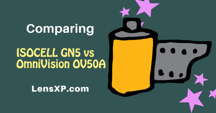 Comparing ISOCELL GN5 vs OmniVision OV50A