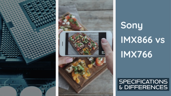 Comparing Sony IMX866 vs IMX766 Specifications