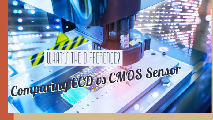 Comparing CCD vs CMOS Sensor – What’s the difference_