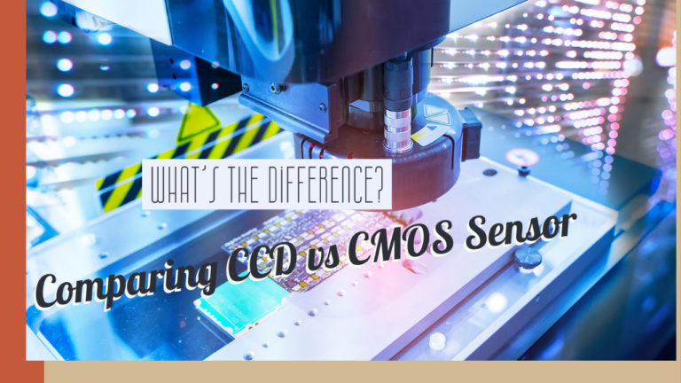 Comparing CCD vs CMOS Sensor – What’s the difference?