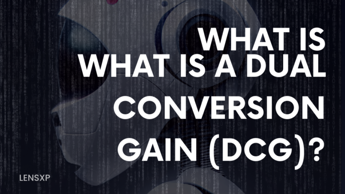 What is a Dual conversion gain (DCG)?