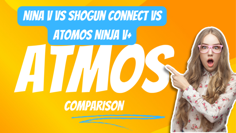 Comparing Atomos Nina V vs Shogun Connect vs Ninja V+ Limitations