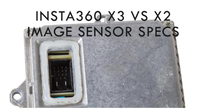 Differences Insta360 x3 vs Insta360 x2 - Image Sensor Specs