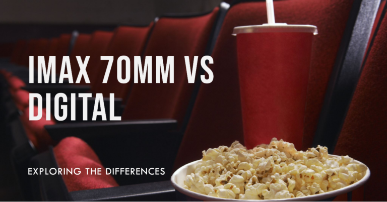 Comparing IMAX 70mm Film vs Digital IMAX and Differences